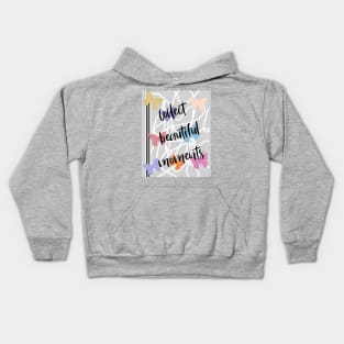 Collect beautiful moments Kids Hoodie